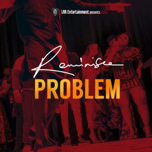 Reminisce – Problem