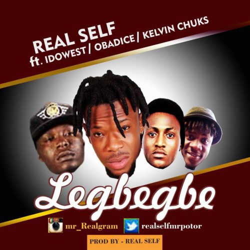 Mr Real - Legbegbe ft Idowest , Kelvin Chuks & Obadice